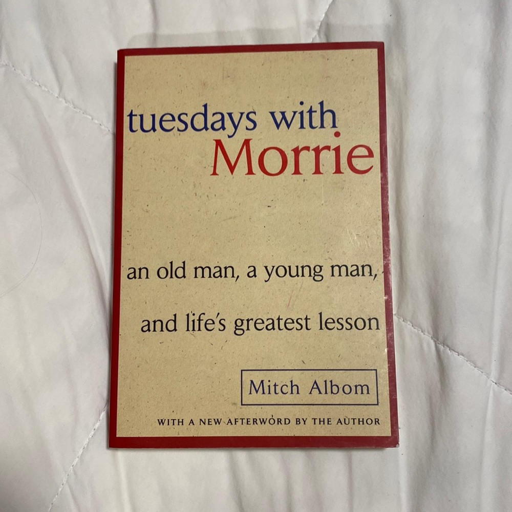 Tuesdays with Morrie by Mitch Albom